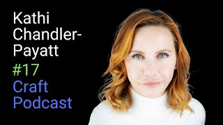 Kathi Chandler-Payatt: Content Insights and Strategy | Craft Podcast #17