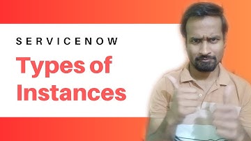 Types of Instances in ServiceNow | Engineer Vineet Jajodia