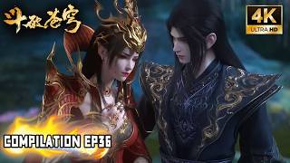 🎬4K【斗破苍穹 BTTH】COMPILATION EP36丨美杜莎被打伤，萧炎化身护妻狂魔狂揍妖啸天！Battle Through the Heavens #斗破苍穹 #btth #斗破苍穹动画