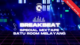 DJ BREAKBEAT SPECIAL MIXTAPE SATU ROOM MELAYANG
