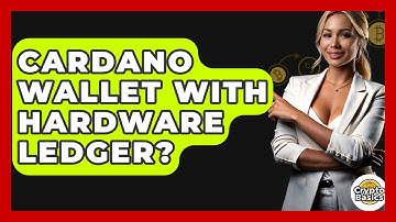 Cardano Wallet With Hardware Ledger? - CryptoBasics360.com