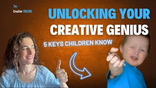 Unlocking Your Creative Genius: 5 Keys Children Know
