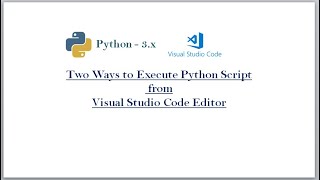 Two Ways to Execute Python Script from Visual Studio Code Editor | Video - 8