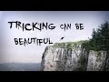 Tricking can be beautiful