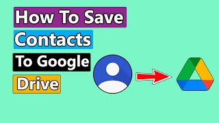 How to Save Contacts to Google Drive (2025)