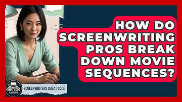 How Do Screenwriting Pros Break Down Movie Sequences? - Screenwriter