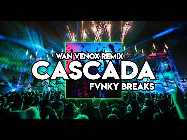 DJ TERBARU!! CASCADA (WAN VENOX REMIX) FVNKY BREAKS class=