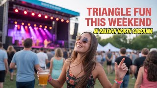 The Triangle's Best Weekend Events: What To Do & Where To Go!