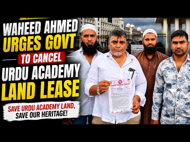 Waheed Ahmed Urges Govt to Cancel Urdu Academy Land Lease