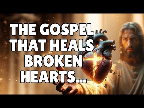 The Gospel That Heals Broken Hearts | A Blessed Morning Prayer To Start Your Day