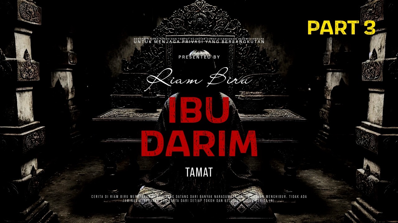 IBU DARIM PART 3 - TAMAT | EP642 - Riam Biru