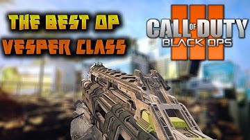 HOW TO MAKE "OVERPOWERED VESPER!" BEST CLASS Black Ops 3 Vesper Gameplay