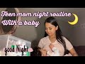 TEEN MOM NIGHT ROUTINE WITH A BABY 🤱🏻❤️ |TEEN MOM| |PREGNANT AT 15|🎀