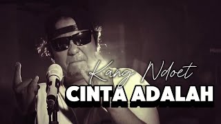CINTA ADALAH - Jamrud ( Cover By - Kang Ndoet  )