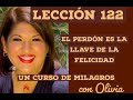 Lección 122 Un Curso de Milagros con Olivia Murillo