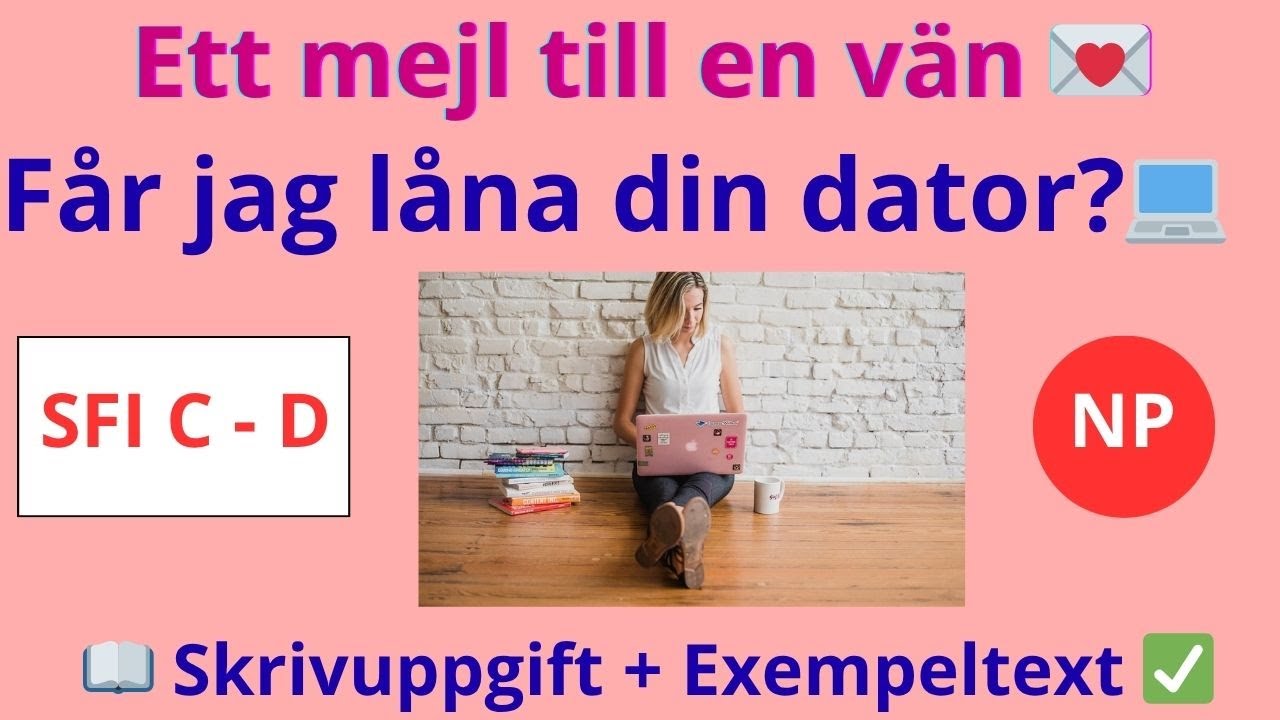 👉 NP SFI kurs C–D | Ett mejl till en vän 💌 Får jag låna din dator? 💻 Skrivuppgift + Exempeltext
