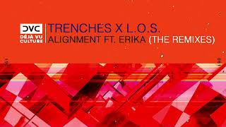 Trenches x L.O.S - Alignment (feat. Erika) [Trenches VIP Mix]