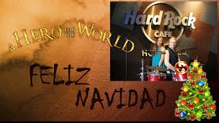 A HERO FOR THE WORLD - FELIZ NAVIDAD