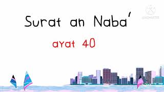 Surat an Naba' ayat 40 Surat an Naba' ayat 40