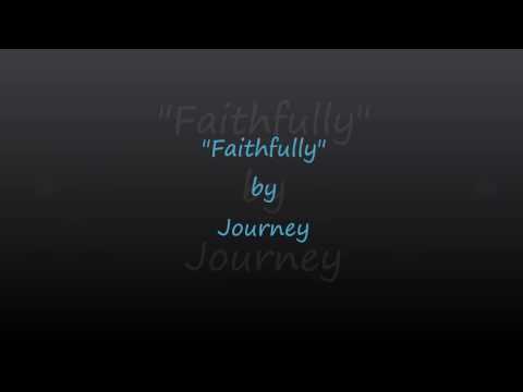 Journey - "Faithfully" HQ/With Onscreen Lyrics!
