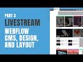 Webflow CMS, Design, and Layout | Programming Live Stream
