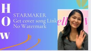 HOW TO GET LINK COVER SONG FROM STARMAKER / Upload no WATERMARK.. screenshot 2