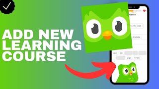How to add a new learning course in the Duolingo app?