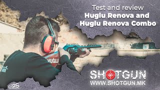 Презентација и тест | Test and review | Huglu Renova & Huglu Renova Combo - Shotgunmk.com