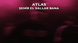 Atlas - Şehir El Sallar Bana (Prod.Berkay Duman) Resimi