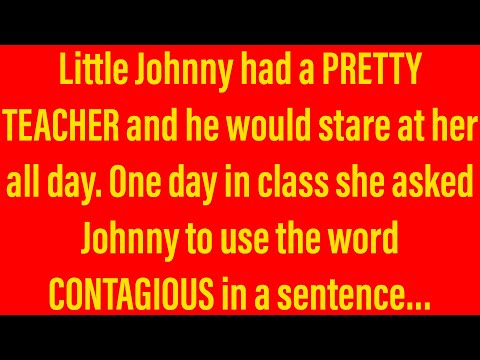 little-johnny-jokes---teacher-asks-little-johnny-to-use-the-word-contagious...