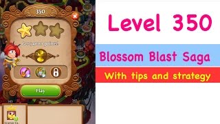 Blossom Blast Saga Level 350 Tips and Strategy Gameplay Walkthrough No Boosters