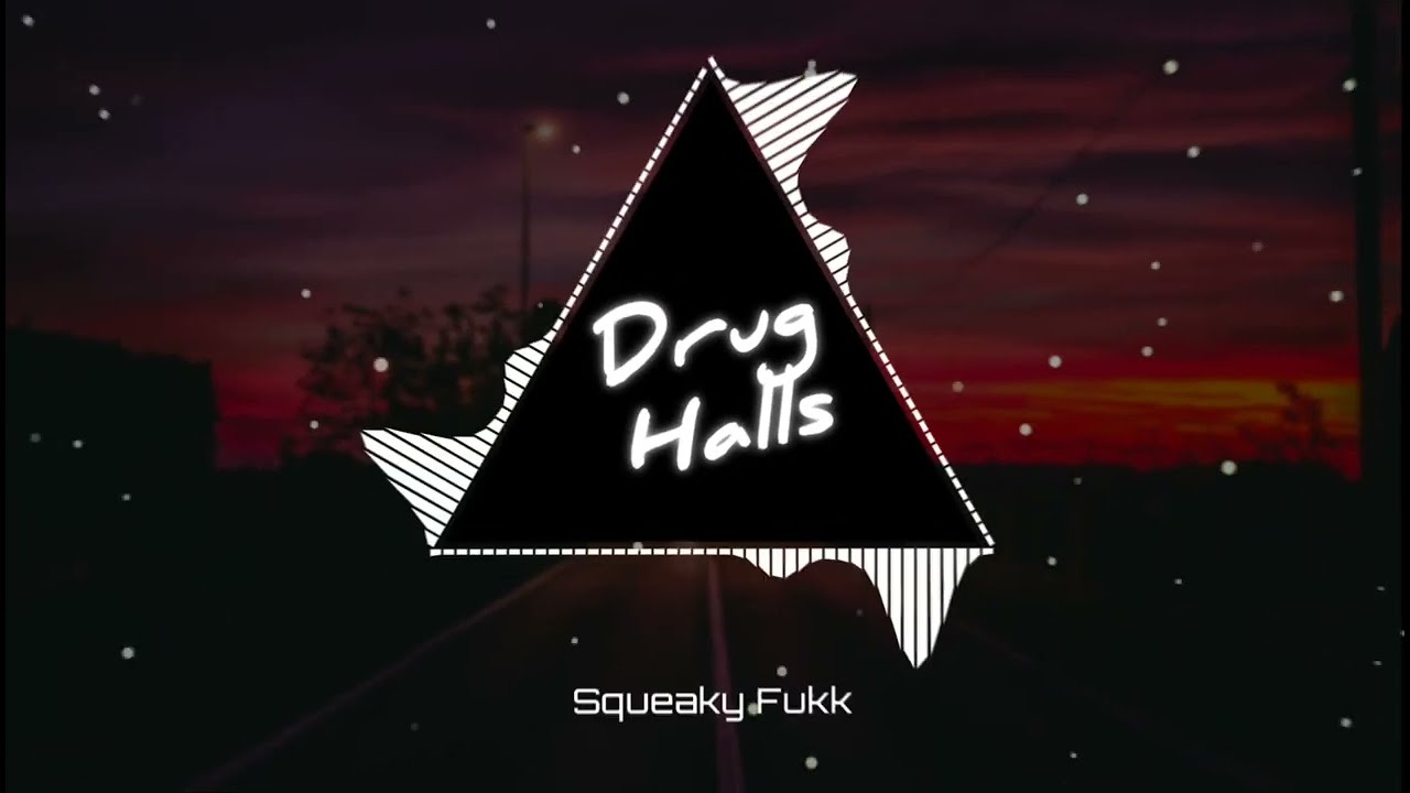 Squeaky Fukk | Drug Halls X Fukk alias | Trap music