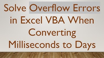 Solve Overflow Errors in Excel VBA When Converting Milliseconds to Days
