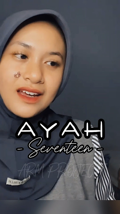 SIAPA YANG KANGEN BAPAK?! ini lagu Ayah - Seventeen cover by Ell Kia #like #love #livesinging
