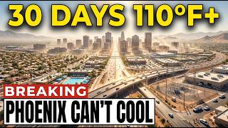 Phoenix HITS 30 DAYS Over 110 F The City Designed For The Sun Is Now Unlivable Because Of It