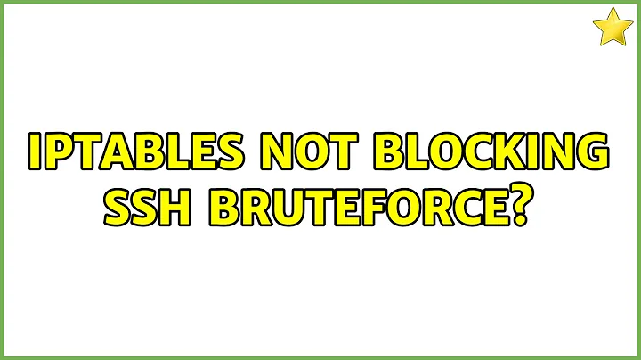 iptables not blocking ssh bruteforce?