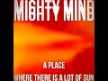 NEW TECHNO // MIGHTY MIND - A PLACE WHERE THERE IS A LOT OF SUN