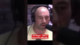 Joe Rogan - How to Overcome Difficulty #joerogan #struggle #mentalhealth #focus #consistency
