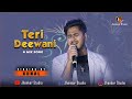 Teri deewani  mix song  voice  kunal halder  stage performance  jhankar studio