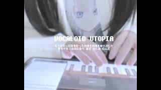 Vocaloid Utopia by dennoko (cover by tenutti_oxo on TikTok) looped for two minutes