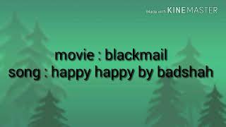 Happy happy song lyrics |blackmail| |badshah| Resimi