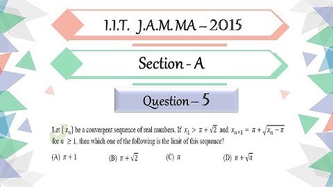 IIT JAM 2015 Mathematics Solution | Question 5 | Real Analysis | Convergence | Sequence | Recurrence