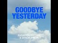 Goodbye Yesterday Radio 1 Elevation Rhythm Gracie Binion Goodbye Yesterday Radio 1 Elevation Rhythm Gracie Binion