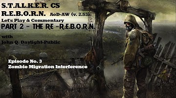 S.T.A.L.K.E.R. C.S. REBORN - v2.53 - (RUN #2) Ep. 03
