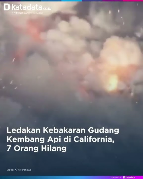 Ledakan Kebakaran Gudang Kembang Api di California, 7 Orang Hilang