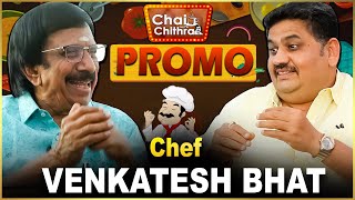 Chef Venkatesh Bhat | Chai With Chithra Social Talks | Promo