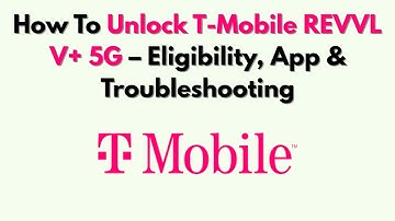 Hoe je de T-Mobile REVVL V+ 5G ontgrendelt - Geschiktheid, app en probleemoplossing