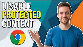 How To Disable Protected Content In Chrome Browser (Easy Guide)