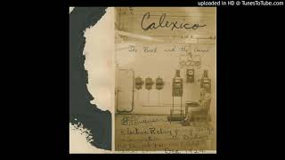 Calexico - The Book and the Canal - 12 - Arco Chato