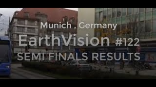 EarthVision #122 - Semi Finals Results